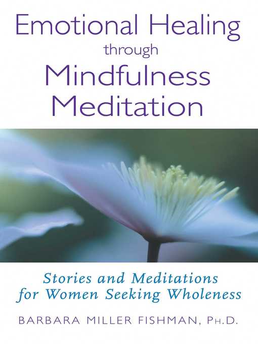 Title details for Emotional Healing through Mindfulness Meditation by Barbara Miller Fishman - Wait list